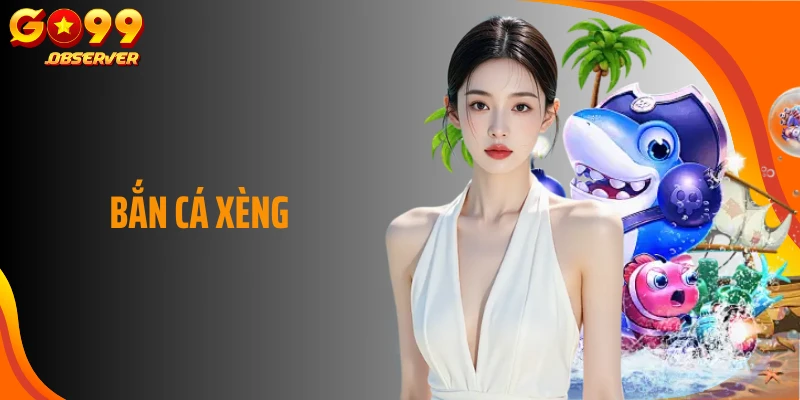 Tham Gia Bắn Cá Xèng Go99: Vui Giải Trí, Trả Thưởng Cực Đã