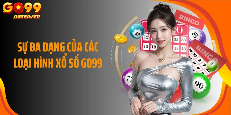 Sự đa dạng của các loại hình xổ số Go99