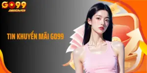 Tin Khuyến Mãi Go99 Mới Nhất Dành Cho Hội Viên Trên Nền Tảng